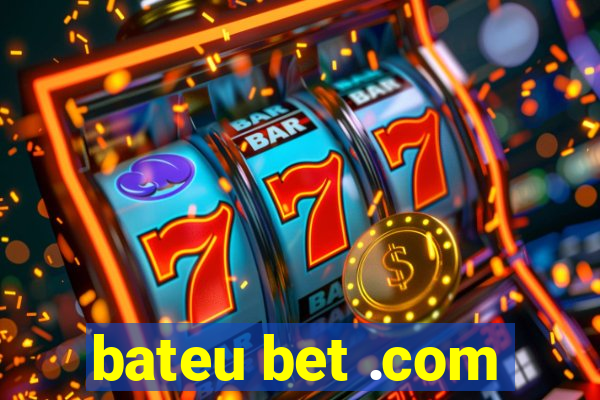 bateu bet .com